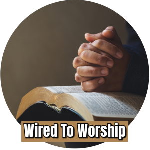 Wired to Worship